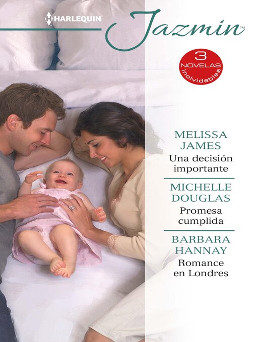Title details for Una decisión importante--Promesa cumplida--Romance en londres by Melissa James - Available